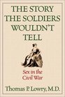 The Story The Soldiers Wouldn't Tell  Sex In The Civil War