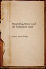 Storytelling History and the Postmodern South