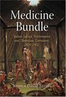 Medicine Bundle Indian Sacred Performance and American Literature 18241932