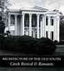 Architecture of the Old South Greek Revival  Romantic