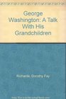 George Washington A Talk With His Grandchildren
