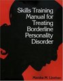 Skills Training Manual for Treating Borderline Personality Disorder
