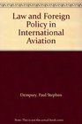 Law and Foreign Policy in International Aviation