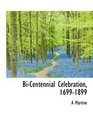 BiCentennial Celebration 16991899