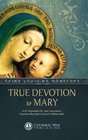 True Devotion to Mary With Preparation for Total Consecration