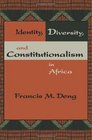 Identity Diversity And Constitutionalism in Africa