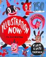 Illustration Now  150 Illustrators