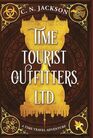 Time Tourist Outfitters Ltd A historical time travel adventure