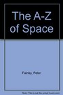 The AZ of Space