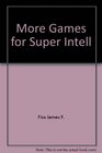 More Games for Super Intell