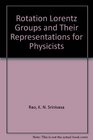 The Rotation and Lorentz Groups and Their Representations for Physicists