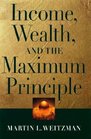 Income Wealth and the Maximum Principle