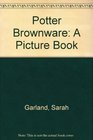Potter Brownware: A Picture Book