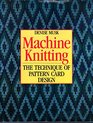 Machine Knitting The Technique of Pattern Card Design