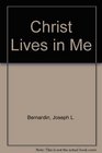 Christ Lives in Me A Pastoral Reflection on Jesus and His Meaning for Christian Life