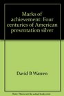 Marks of achievement Four centuries of American presentation silver