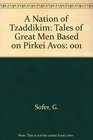 A Nation of Tzaddikim Tales of Great Men Based on Pirkei Avos