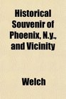 Historical Souvenir of Phoenix Ny and Vicinity