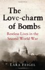The LoveCharm of Bombs Restless Lives in the Second World War