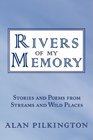 Rivers of My Memory Stories and Poems from Streams and Wild Places