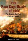 The Four Days' Battle of 1666 The Greatest Sea Fight of the Age of Sail
