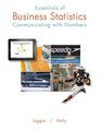 Essentials of Business Statistics Communicating With Numbers