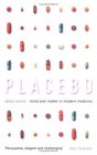Placebo Mind Over Matter in Modern Medicine