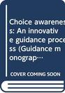 Choice awareness An innovative guidance process