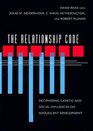 The Relationship Code  Deciphering Genetic and Social Influences on Adolescent Development