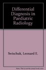 Differential Diagnosis in Pediatric Radiology