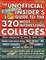 Unofficial Biased Insider's Guide to the 320 Most Interesting Colleges