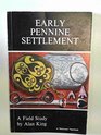Early Pennine Settlement A Field Study
