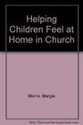 Helping Children Feel at Home in Church