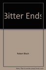 Bitter Ends