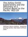 The AshleySmith Explorations and the Discovery of a Central Route to the Pacific 182229