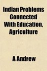 Indian Problems Connected With Education Agriculture