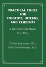 Practical Ethics for Students Interns and Residents A Short Reference Manual
