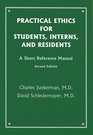 Practical Ethics for Students Interns, and Residents: A Short Reference Manual