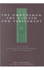 Ombudsman The Citizen and Parliament A History of the Office of the Parliamentary Commissioner for the Administration and Health Service Commissioners