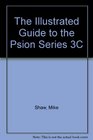 Illustrated Guide to the Psion 3C Series