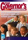 The Governor's Handbook The Complete Guide to Being a Primary School Governor