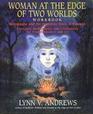 Woman at the Edge of Two Worlds Workbook Menopause and the Feminine Rites of Passage  Exercises Meditations and Ceremonies for Transformation an