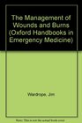 The Management of Wounds and Burns