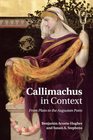 Callimachus in Context From Plato to the Augustan Poets
