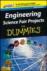 Engineering Science Fair Projects FOR DUMMIES