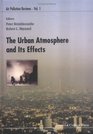 The Urban Atomsphere  Its Effects