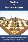 Studies for Practical Players Improving Calculation and Resourcefulness in the Endgame