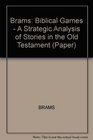 Biblical Games A Strategic Analysis of Stories in the Old Testament