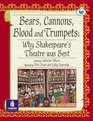 Bears Canons Blood and Trumpets Why Shakespeare's Theatre Was Best