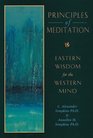 Principles of Meditation Eastern Wisdom for the Western Mind